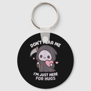 Porte-clés Ne me craignez pas Je suis juste là pour les Hugs 