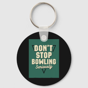 Porte-clés Ne pas arrêter Bowling Motivational Strike Pins de