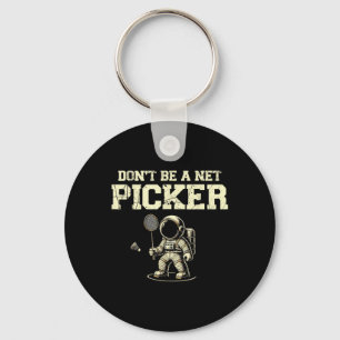 Porte-clés Ne Pas Être Un Net Picker Badminton Player Navette