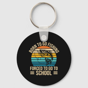 Porte-clés Né Pour Aller Pêcher Forced School Funny Fishing B