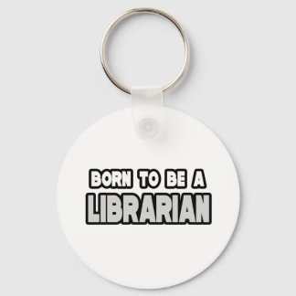 Porte-clés Né pour être bibliothécaire