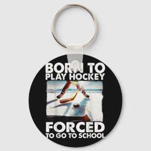 Porte-clés Né Pour Jouer Au Hockey Forcé À Aller À L'École Dr
