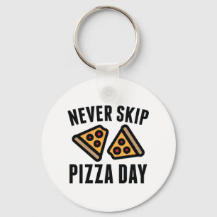 Porte-clés Ne sautez jamais le jour de pizza
