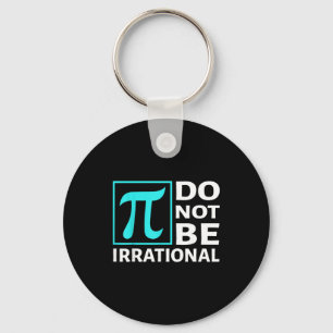 Porte-clés Ne Soyez Pas Irrationnel, Symbole Pi Day Math, Joy