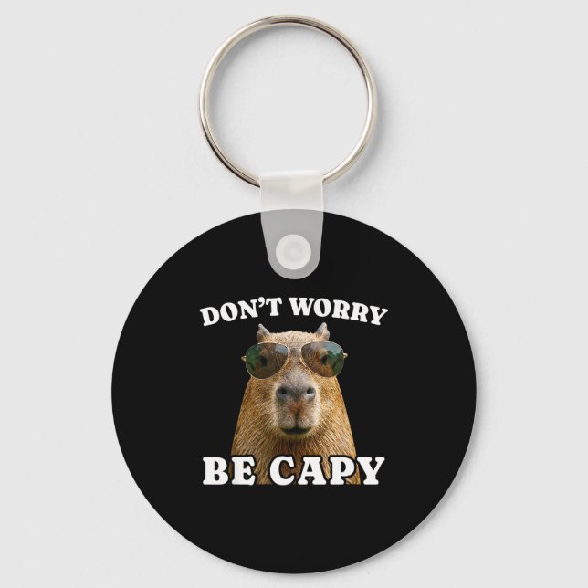 Porte-clés Ne t'inquiète pas, sois capy capybara drôle  (Recto)