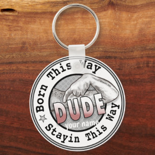 Porte-clés Né Un Dude porte - clé