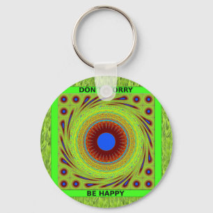 Porte-clés Ne vous inquiétez pas d'être heureux d'impression 