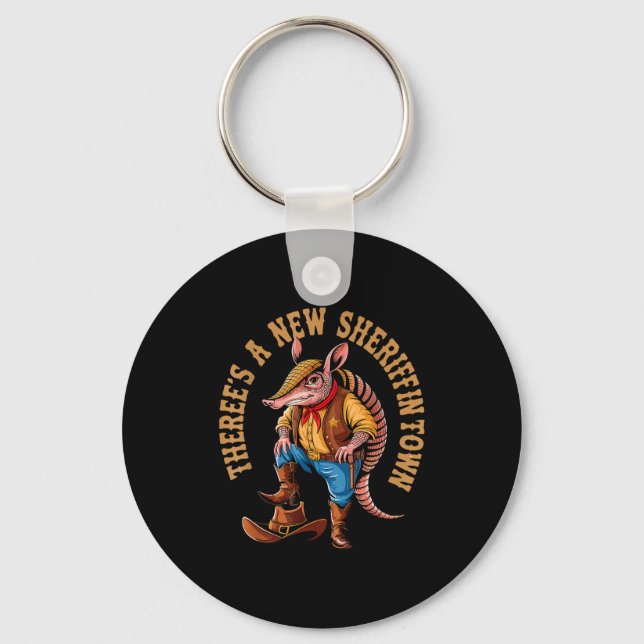 Porte-clés New Sheriff In Town Funny Armadillo Cowboy Western (Recto)