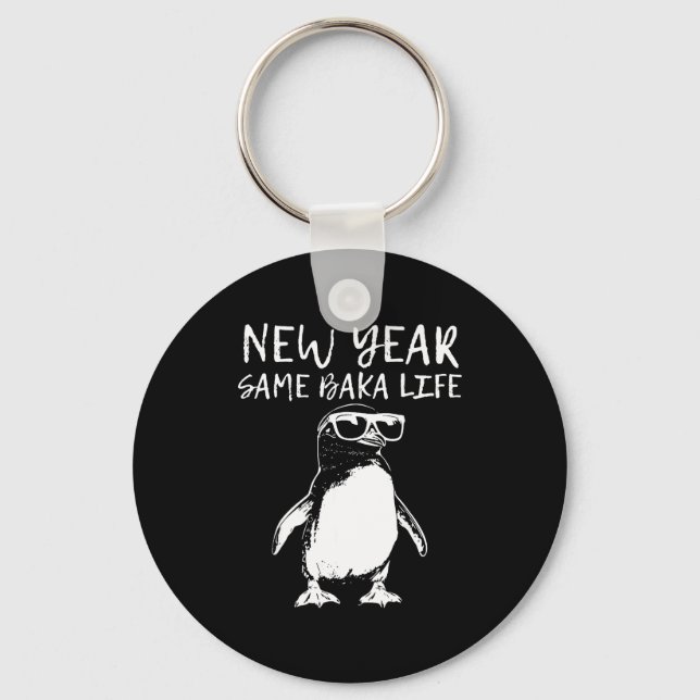 Porte-clés New Year Same Baka Life Funny Penguin Joke  (Recto)