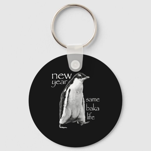 Porte-clés New Year Same Baka Life Penguin Joke  (Recto)