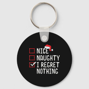Porte-clés Nice Naughty I Regret Nothing Liste de Noël