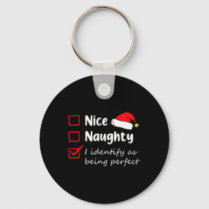 Porte-clés Nice Naughty Je M'Identifie Comme Étant Parfait No
