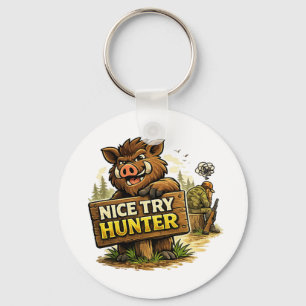 Porte-clés Nice Try Hunter