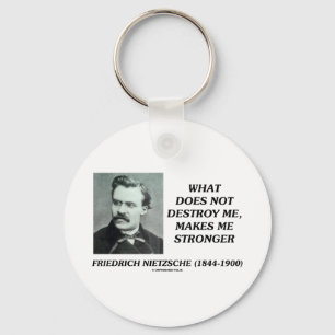 Porte-clés Nietzsche ce qui ne me détruit pas rend plus fort