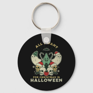 Porte-clés Noël Drôle Tout ce que je veux, c'est Halloween Éf