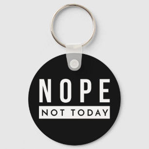 Porte-clés NOPE Pas aujourd'hui Citer Humour tendance