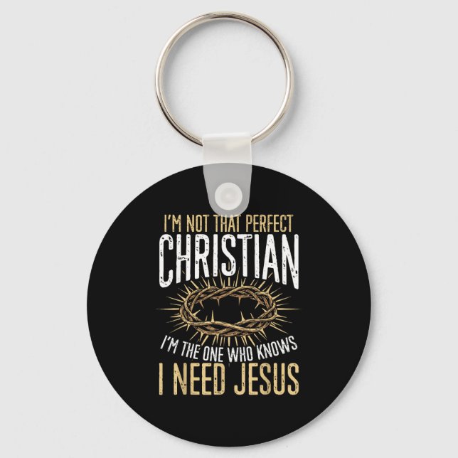 Porte-clés Not That Perfect Christian I Need Jesus Graphic  (Recto)