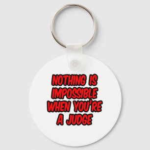 Porte-clés Nothing Is Impossible...Judge