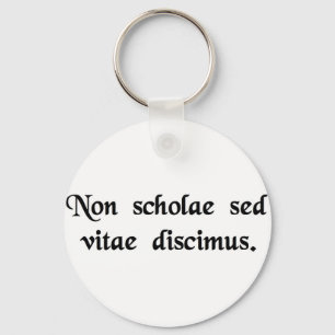 Porte-clés Nous apprenons non pas pour l'école, mais pour la
