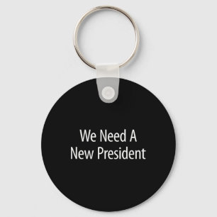 Porte-clés Nous avons besoin d'un nouveau président -