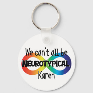 Porte-clés Nous ne pouvons pas tous être Neurotypique Karen F