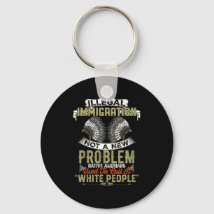 Porte-clés Nouvelle chemise Immigration illégale Pas de probl