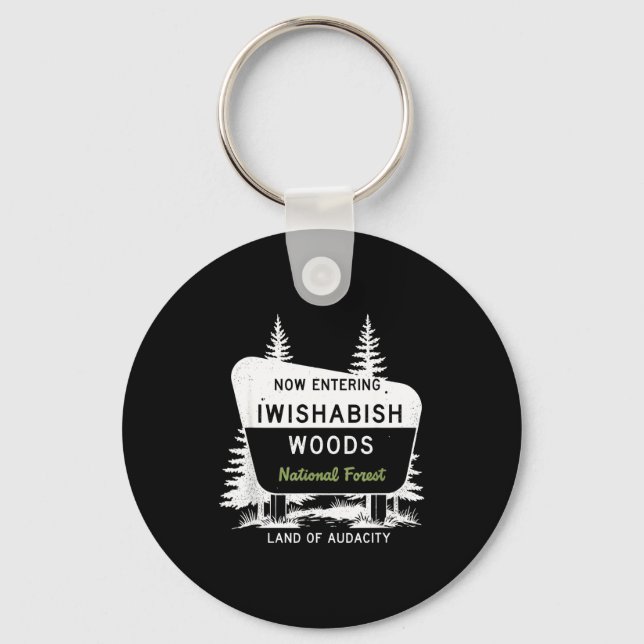 Porte-clés Now Entering Iwishabish Woods National Forest  (Recto)