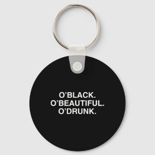 Porte-clés Ô noir Ô beau Ô ivre Drôle de St Patricks Day