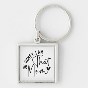 Porte-clés Oh chérie, je suis cette maman Funny Sassy Maman