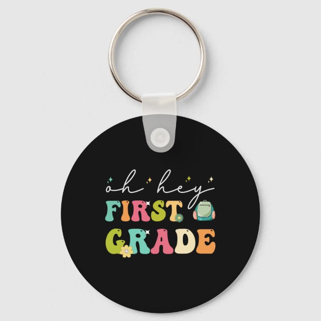 Porte-clés Oh Hey First Grade Funny Ck To School  (Recto)