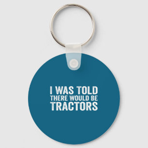 Porte-clés On m'a dit qu'il y aurait des tracteurs Funny Farm
