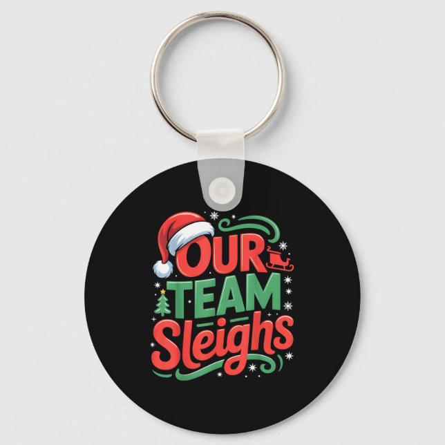 Porte-clés Our Team Sleighs Funny Christmas Reindeers Xmas  (Recto)