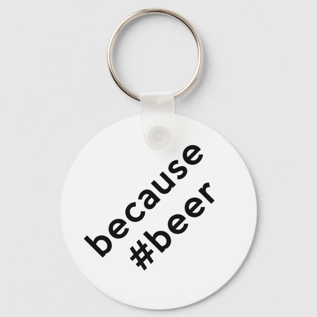 Porte-clés Parce que la bière (Recto)