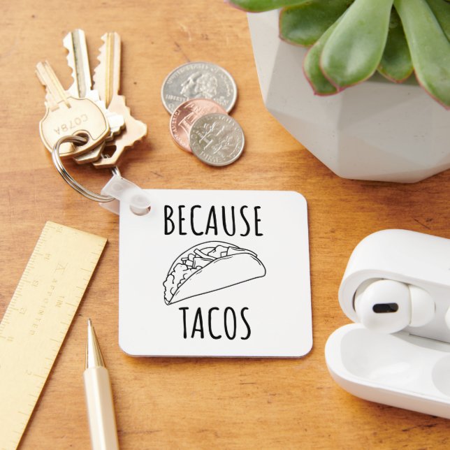Porte-clés Parce que Tacos (Bureau)