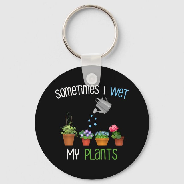 Porte-clés Parfois J'Ai Regardé Mes Plantes Drôle Jardinage (Recto)