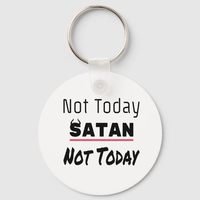 Porte-clés Pas aujourd'hui Satan drôle Sarcastique (Recto)