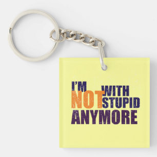 Porte-clés Pas avec un Porte - clé acrylique stupide