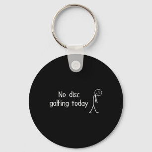 Porte-clés Pas de Disc Golfing Aujourd'hui Drôle Triste Figur