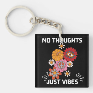 Porte-clés Pas de pensées juste des vibes