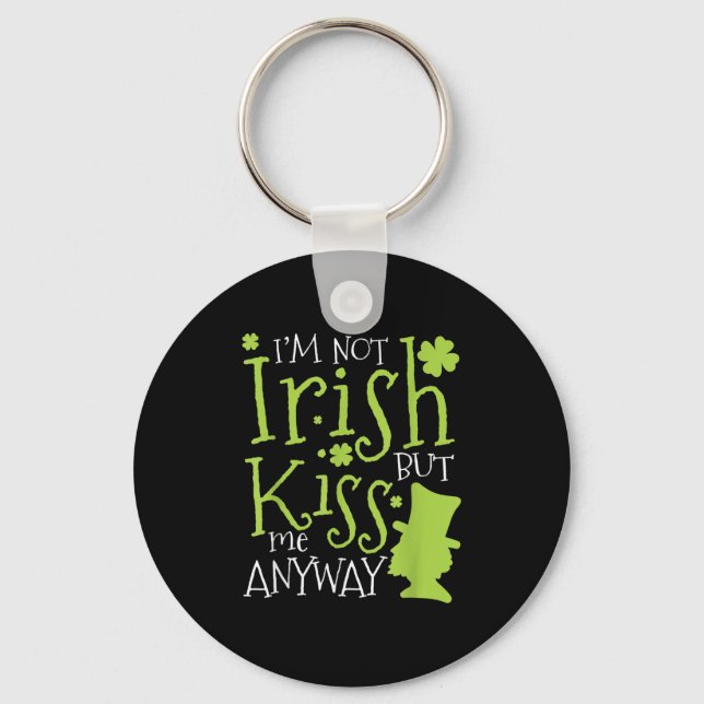 Porte-clés Patrick's Day I'm Not Irish But Kiss Me Anyway  (Recto)