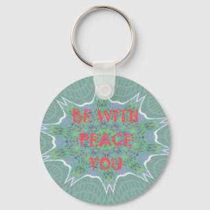 Porte-clés Peace Be With You Inspirational Graphic Art Text