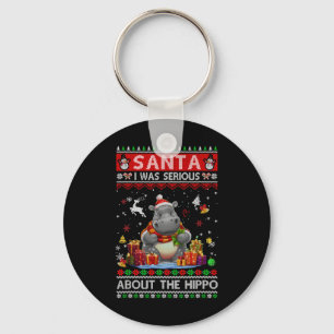 Porte-clés Père Noël j'étais sérieux à propos de l'Hippopotam