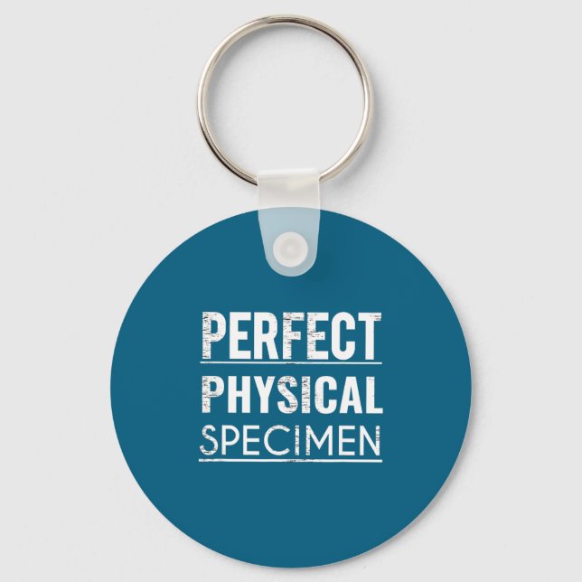 Porte-clés Perfect Physical Specimen Quote Funny Saying Gift  (Recto)