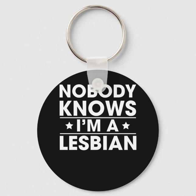 Porte-clés Personne ne sait que je suis lesbienne (Recto)