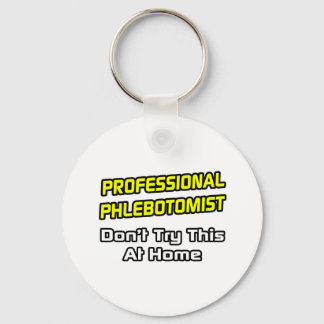 Porte-clés Phlebotomiste professionnel .. Plaisanterie