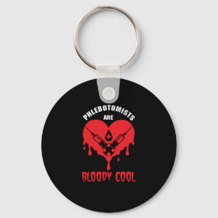 Porte-clés Phlebotomists Are Bloody Cool Phlebotomy Gift