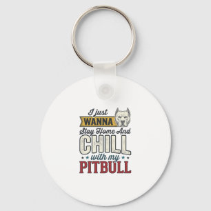 Porte-clés Pitbull Vintage Restez À La Maison Et Chill Amant 