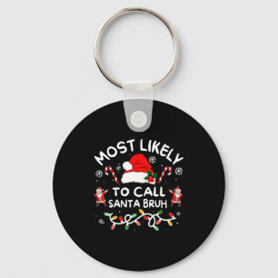 Porte-clés Plus susceptible d'appeler le Père Noël Bruh Dabbi
