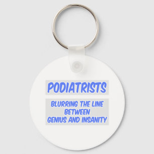 Porte-clés Podiatrist Joke .. Genius and Insanity