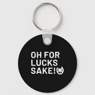 Porte-clés Pour Lucks Sake - St patrick drôle